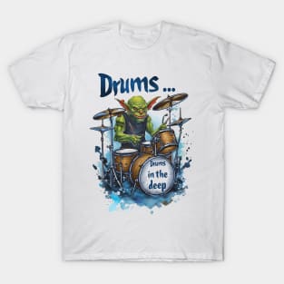 Drums... Drums in the Deep - Goblin Drummer - Fantasy Funny T-Shirt